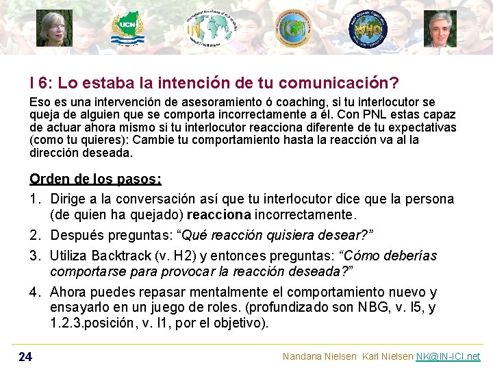 I 6: Lo estaba la intención de tu comunicación? Eso es una intervención de