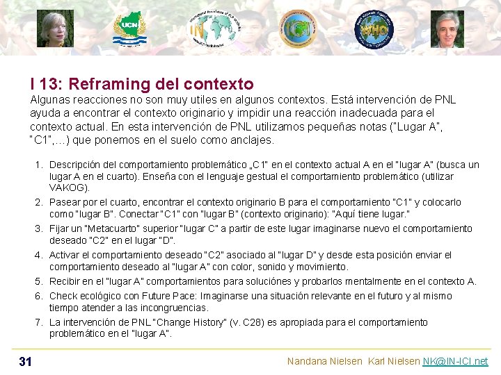 I 13: Reframing del contexto Algunas reacciones no son muy utiles en algunos contextos.