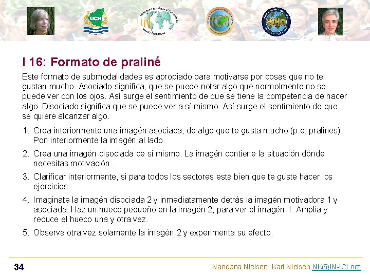 I 16: Formato de praliné Este formato de submodalidades es apropiado para motivarse por
