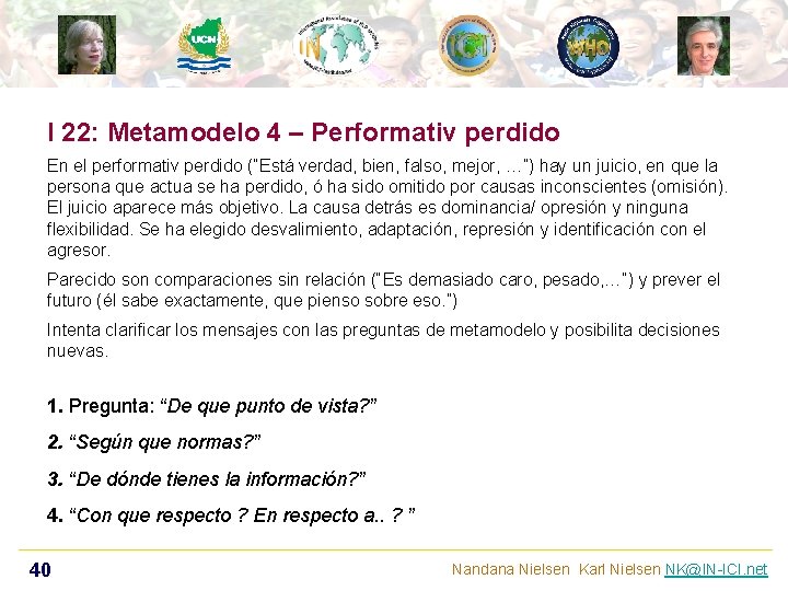 I 22: Metamodelo 4 – Performativ perdido En el performativ perdido (“Está verdad, bien,