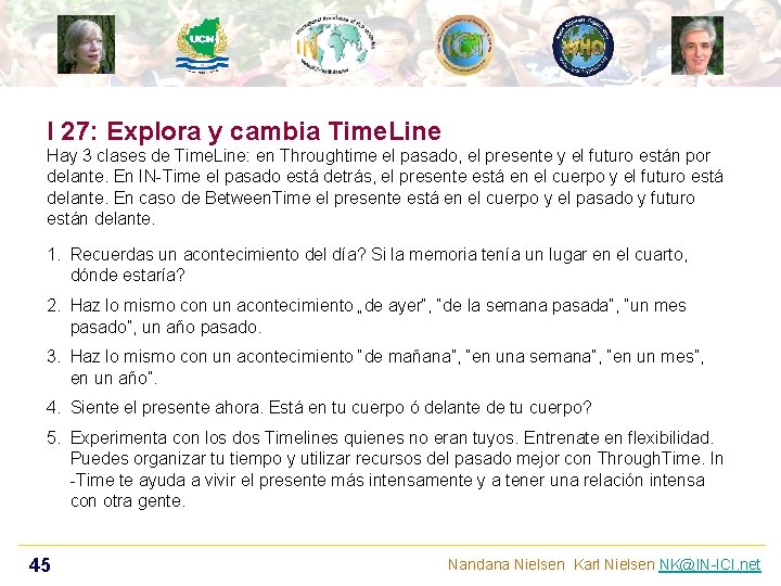 I 27: Explora y cambia Time. Line Hay 3 clases de Time. Line: en