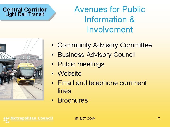 Avenues for Public Information & Involvement Central Corridor Light Rail Transit • • •