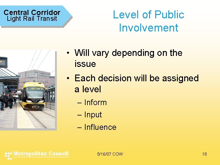 Level of Public Involvement Central Corridor Light Rail Transit • Will vary depending on