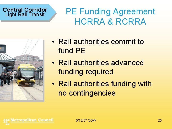 Central Corridor Light Rail Transit PE Funding Agreement HCRRA & RCRRA • Rail authorities