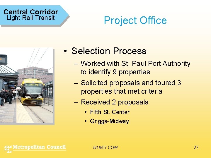 Central Corridor Light Rail Transit Project Office • Selection Process – Worked with St.