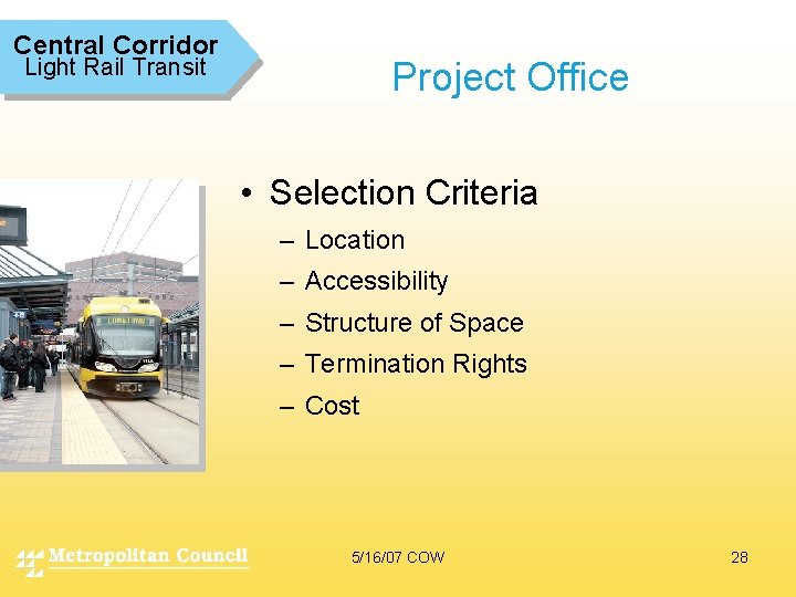 Central Corridor Light Rail Transit Project Office • Selection Criteria – Location – Accessibility