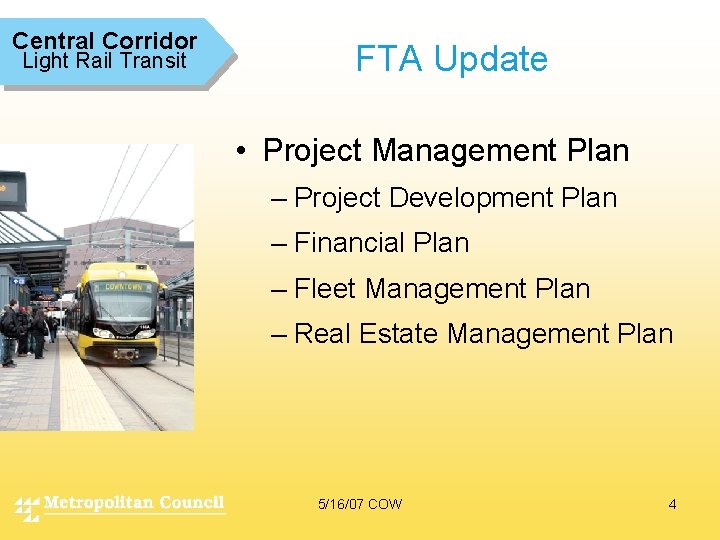 Central Corridor Light Rail Transit FTA Update • Project Management Plan – Project Development