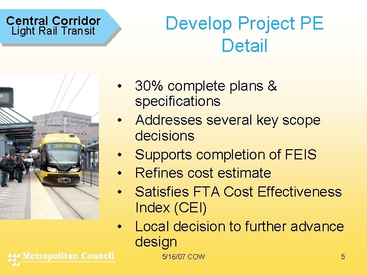 Central Corridor Light Rail Transit Develop Project PE Detail • 30% complete plans &