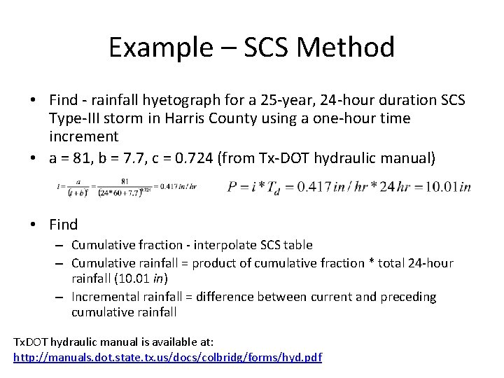 Example – SCS Method • Find - rainfall hyetograph for a 25 -year, 24