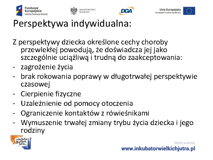 Perspektywa indywidualna: Z perspektywy dziecka określone cechy choroby przewlekłej powodują, że doświadcza jej jako