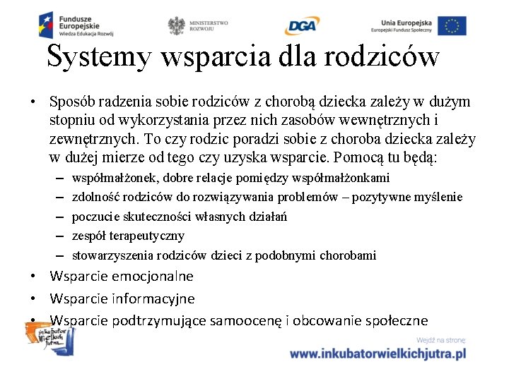 Systemy wsparcia dla rodziców • Sposób radzenia sobie rodziców z chorobą dziecka zależy w