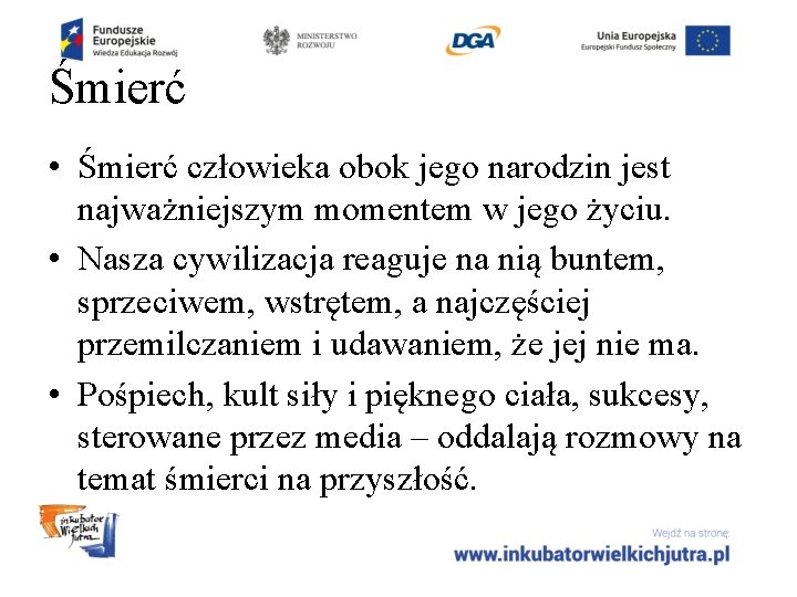 Śmierć • Śmierć człowieka obok jego narodzin jest najważniejszym momentem w jego życiu. •