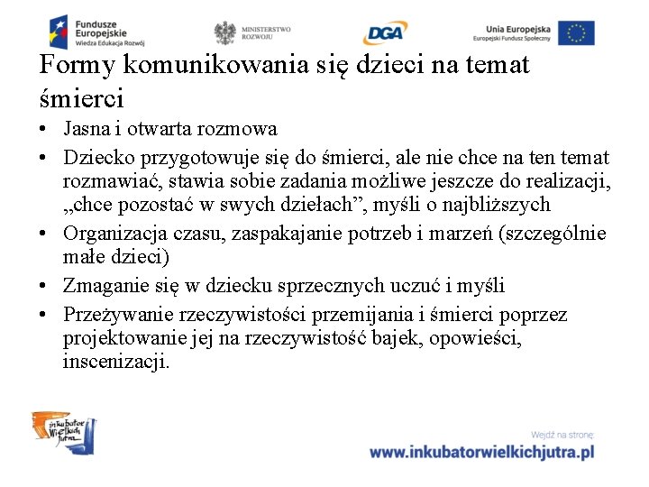 Formy komunikowania się dzieci na temat śmierci • Jasna i otwarta rozmowa • Dziecko