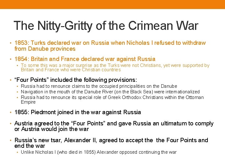 The Nitty-Gritty of the Crimean War • 1853: Turks declared war on Russia when