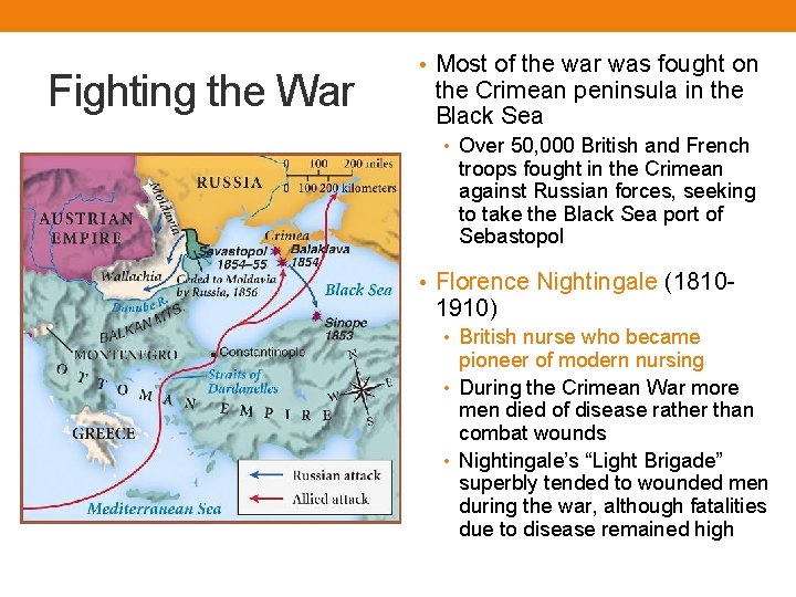 Fighting the War • Most of the war was fought on the Crimean peninsula