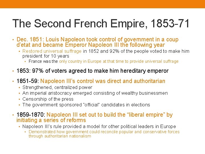 The Second French Empire, 1853 -71 • Dec. 1851: Louis Napoleon took control of