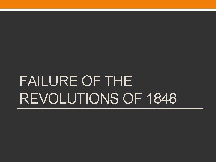 FAILURE OF THE REVOLUTIONS OF 1848 