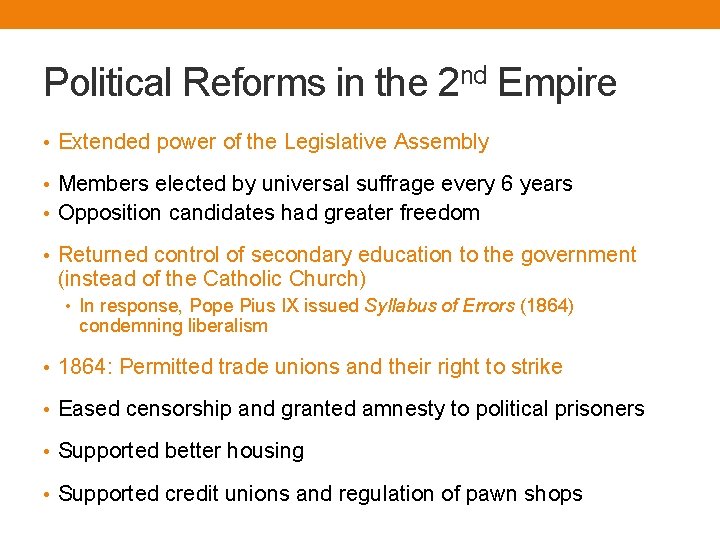 Political Reforms in the 2 nd Empire • Extended power of the Legislative Assembly