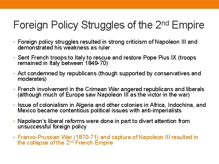 Foreign Policy Struggles of the 2 nd Empire • Foreign policy struggles resulted in