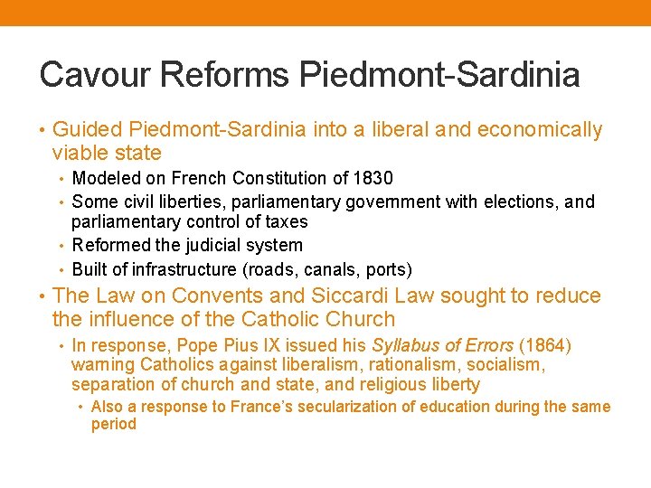 Cavour Reforms Piedmont-Sardinia • Guided Piedmont-Sardinia into a liberal and economically viable state •