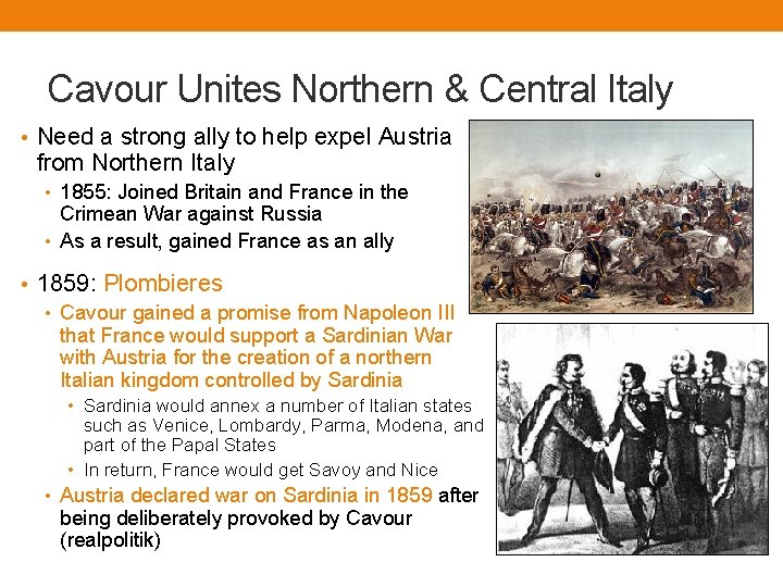 Cavour Unites Northern & Central Italy • Need a strong ally to help expel