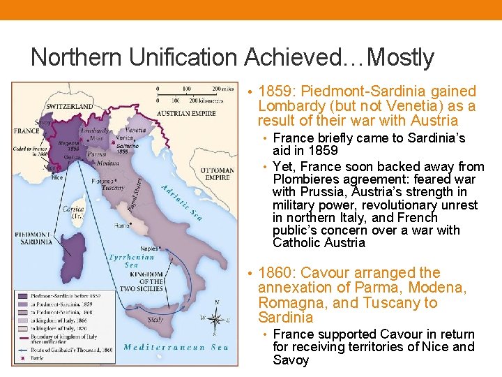 Northern Unification Achieved…Mostly • 1859: Piedmont-Sardinia gained Lombardy (but not Venetia) as a result