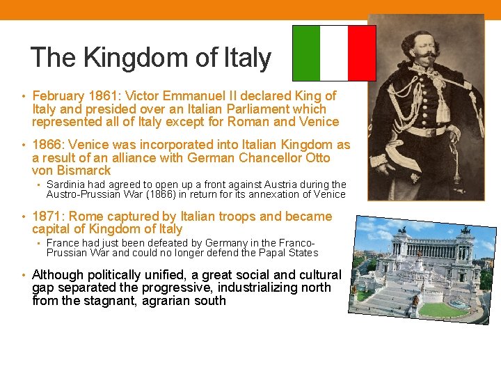 The Kingdom of Italy • February 1861: Victor Emmanuel II declared King of Italy