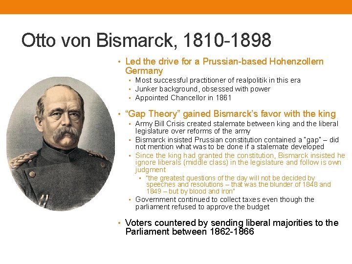 Otto von Bismarck, 1810 -1898 • Led the drive for a Prussian-based Hohenzollern Germany