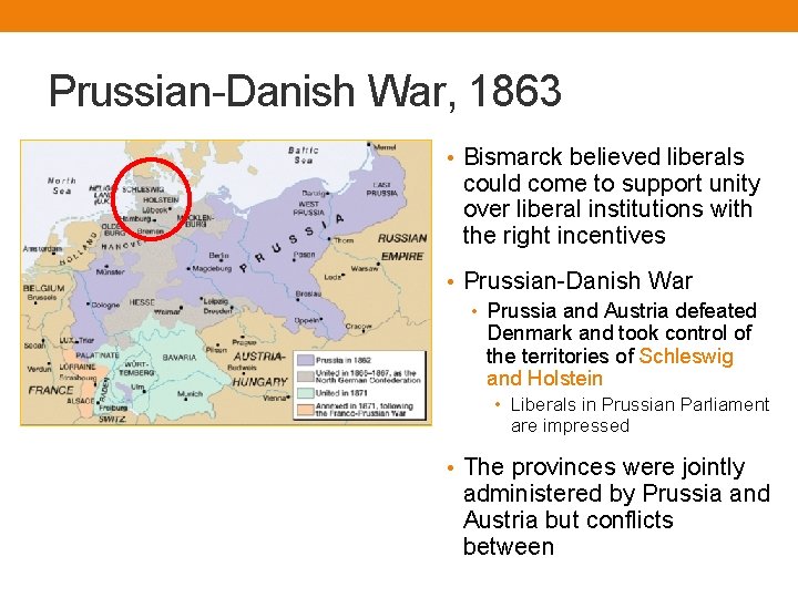 Prussian-Danish War, 1863 • Bismarck believed liberals could come to support unity over liberal