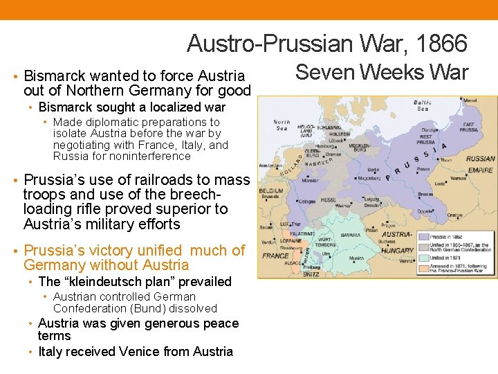 Austro-Prussian War, 1866 • Bismarck wanted to force Austria out of Northern Germany for