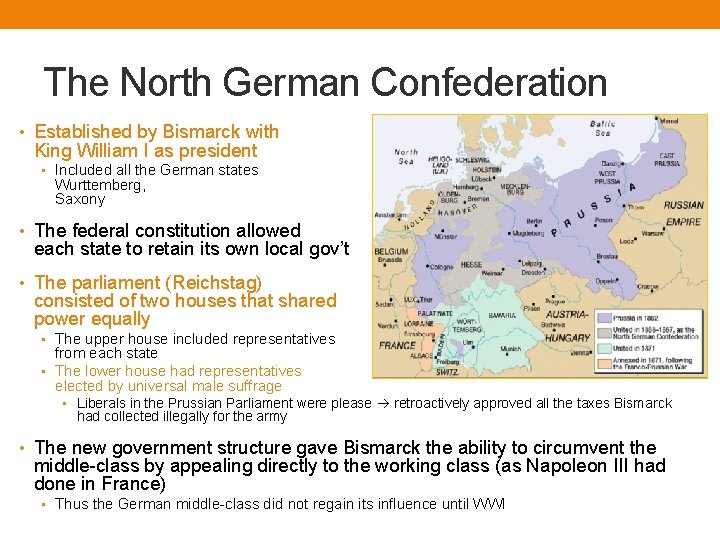 The North German Confederation • Established by Bismarck with King William I as president