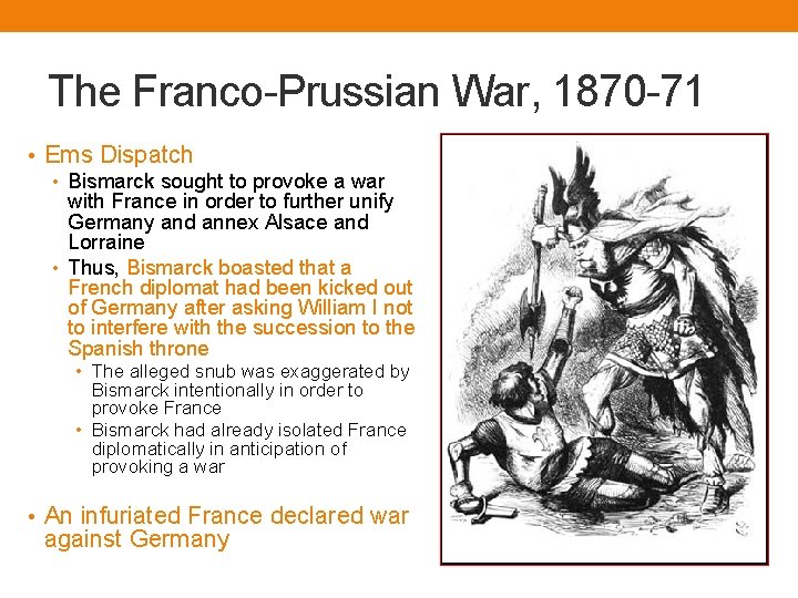 The Franco-Prussian War, 1870 -71 • Ems Dispatch • Bismarck sought to provoke a