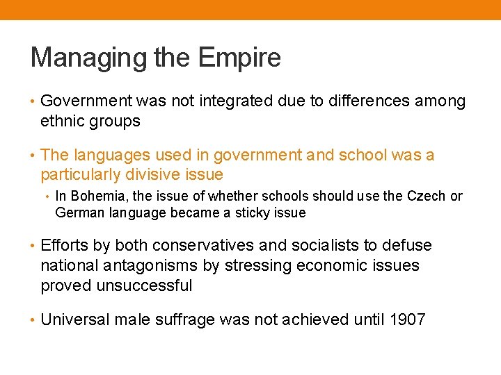 Managing the Empire • Government was not integrated due to differences among ethnic groups