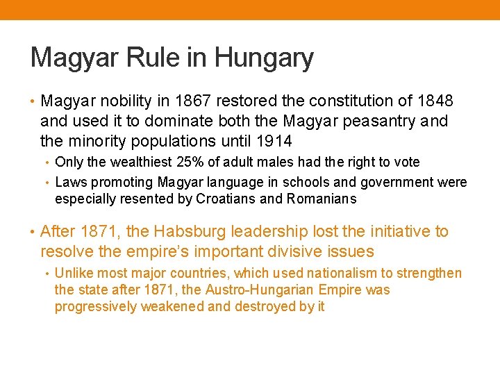 Magyar Rule in Hungary • Magyar nobility in 1867 restored the constitution of 1848