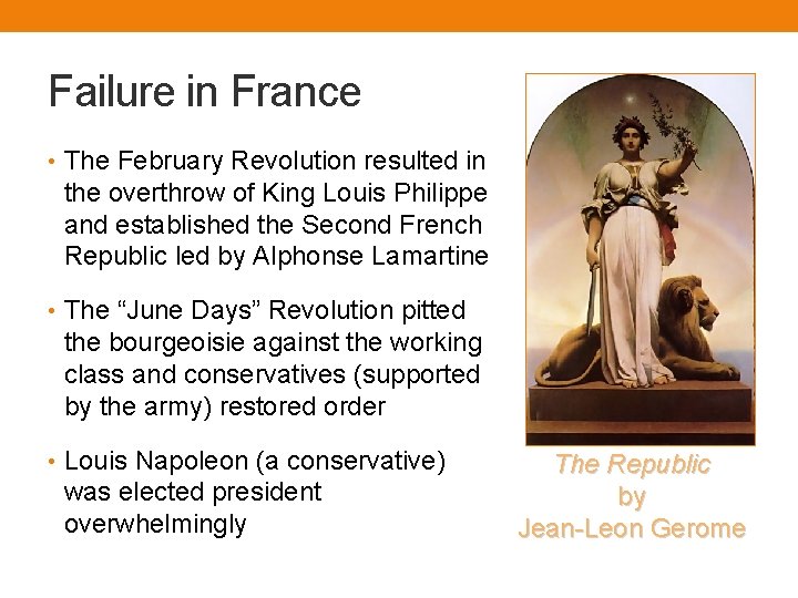 Failure in France • The February Revolution resulted in the overthrow of King Louis