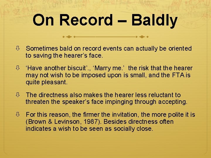 On Record – Baldly Sometimes bald on record events can actually be oriented to