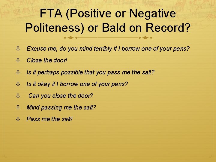 FTA (Positive or Negative Politeness) or Bald on Record? Excuse me, do you mind