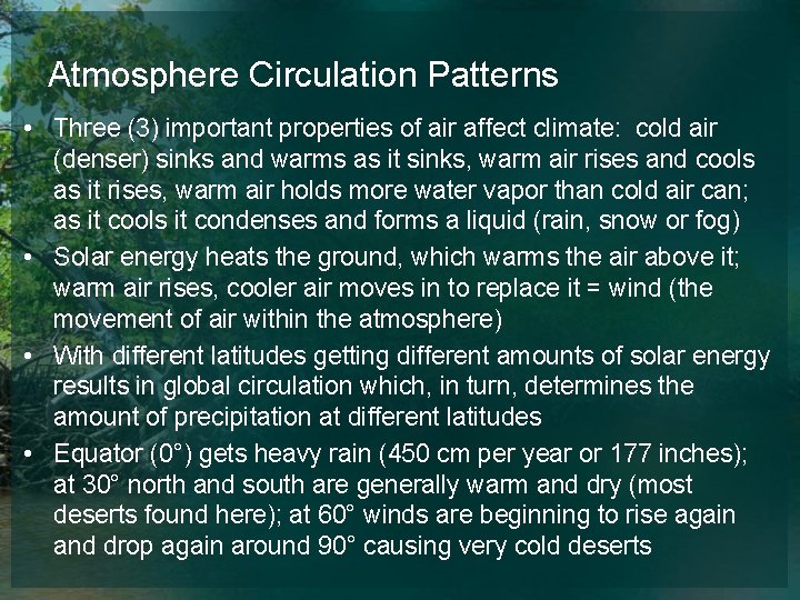 Atmosphere Circulation Patterns • Three (3) important properties of air affect climate: cold air