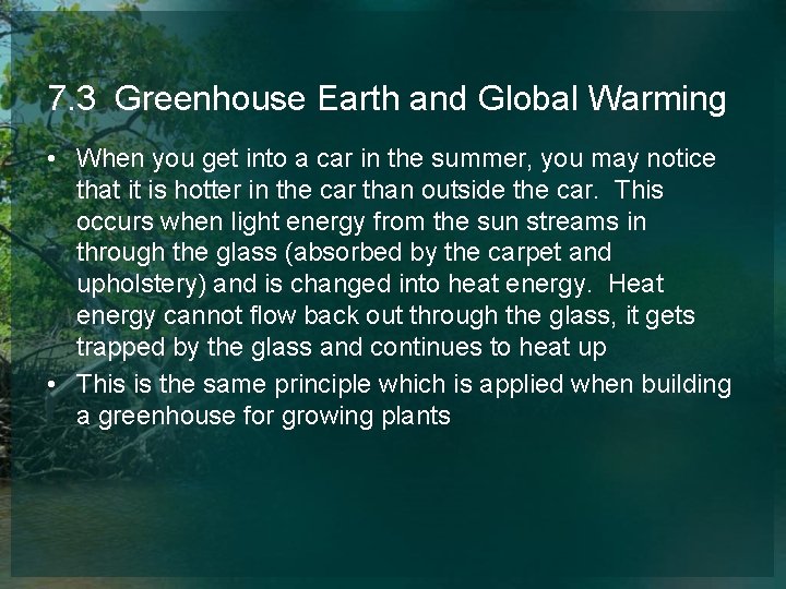 7. 3 Greenhouse Earth and Global Warming • When you get into a car