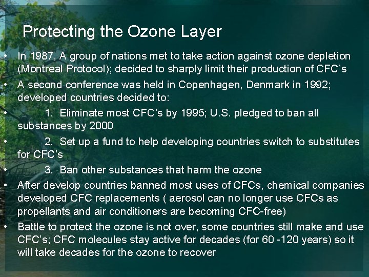Protecting the Ozone Layer • In 1987, A group of nations met to take