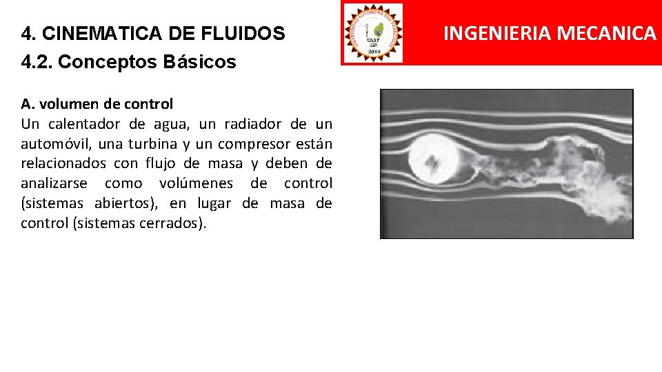 4. CINEMATICA DE FLUIDOS 4. 2. Conceptos Básicos A. volumen de control Un calentador 4. CINEMATICA DE FLUIDOS 4. 2. Conceptos Básicos A. volumen de control Un calentador