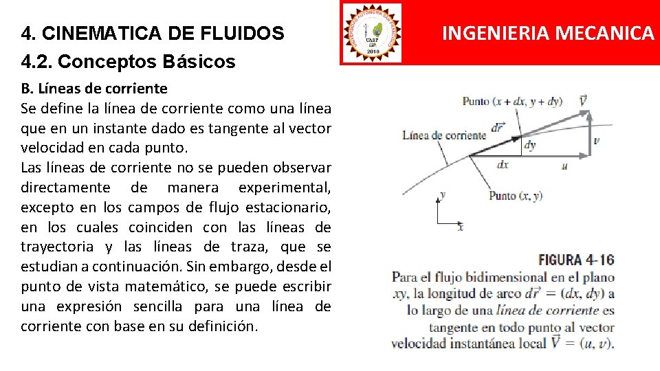 4. CINEMATICA DE FLUIDOS 4. 2. Conceptos Básicos B. Líneas de corriente Se define 4. CINEMATICA DE FLUIDOS 4. 2. Conceptos Básicos B. Líneas de corriente Se define