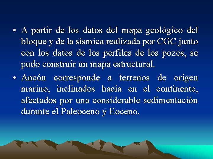  • A partir de los datos del mapa geológico del bloque y de