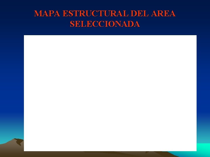 MAPA ESTRUCTURAL DEL AREA SELECCIONADA 