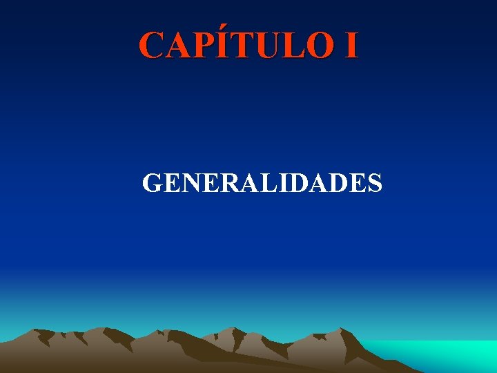 CAPÍTULO I GENERALIDADES 