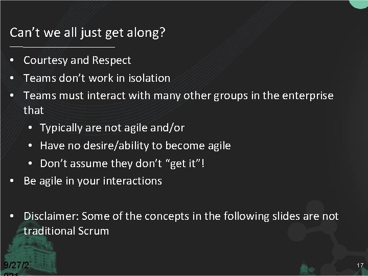 Can’t we all just get along? • Courtesy and Respect • Teams don’t work