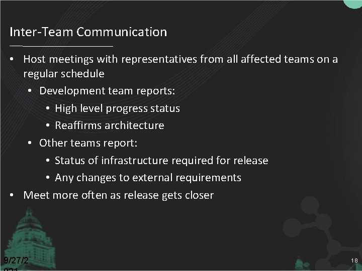 Inter-Team Communication • Host meetings with representatives from all affected teams on a regular