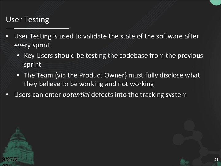 User Testing • User Testing is used to validate the state of the software