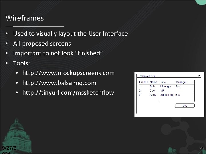 Wireframes • • Used to visually layout the User Interface All proposed screens Important