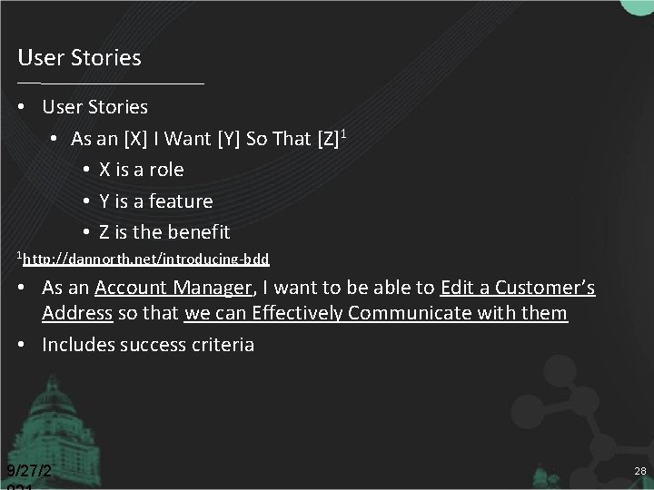 User Stories • As an [X] I Want [Y] So That [Z]1 • X